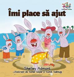 I Love to Help (Romanian Language book for kids): Romanian Children's Book (Romanian Bedtime Collection)