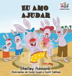 Eu Amo Ajudar: I Love to Help- Brazilian Portuguese book for kids (Portuguese Bedtime Collection)