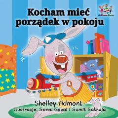 I Love to Keep My Room Clean (Polish Book for Kids): Polish Language Children's Book (Polish Bedtime Collection)