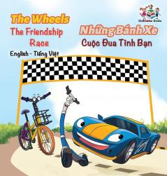 The Wheels The Friendship Race (English Vietnamese Book for Kids): Bilingual Vietnamese Children's Book (English Vietnamese Bilingual Collection)