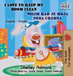 I Love to Keep My Room Clean (English Serbian Children's Book): Bilingual Serbian Book for Kids (English Serbian Bilingual Collection)