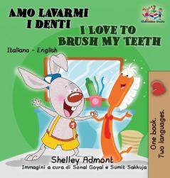 Amo lavarmi i denti I Love to Brush My Teeth: Italian English Bilingual Edition (Italian English Bilingual Collection)