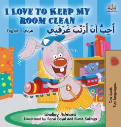 I Love to Keep My Room Clean (English Arabic Children's Book): Bilingual Arabic Book for Kids (English Arabic Bilingual Collection)