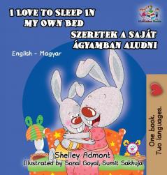 I Love to Sleep in My Own Bed (Hungarian Kids Book): English Hungarian Bilingual Children's Book (English Hungarian Bilingual Collection)