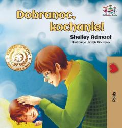 Dobranoc kochanie!: Goodnight My Love! - Polish edition (Polish Bedtime Collection)