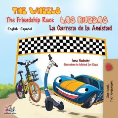 The Wheels The Friendship Race - Las Ruedas La Carrera de la Amistad: English Spanish Bilingual Edition: English Spanish (English Spanish Bilingual Collection)