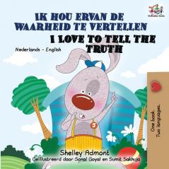 Ik hou ervan de waarheid te vertellen I Love to Tell the Truth: Dutch English Bilingual Edition (Dutch English Bilingual Collection)