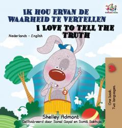 Ik hou ervan de waarheid te vertellen I Love to Tell the Truth: Dutch English Bilingual Edition (Dutch English Bilingual Collection)