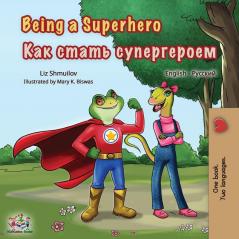 Being a Superhero: English Russian Bilingual Book (English Russian Bilingual Collection)