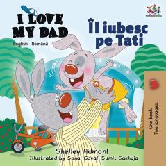 I Love My Dad: English Romanian Bilingual Edition (English Romanian Bilingual Collection)