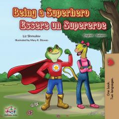 Being a Superhero Essere un Supereroe: English Italian Bilingual Book (English Italian Bilingual Collection)