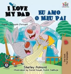 I Love My Dad Eu Amo o Meu Pai: English Portuguese - Portugal Bilingual Book (English Portuguese Portugal Bilingual Collection)