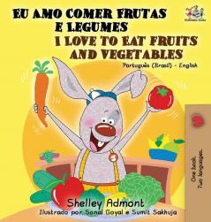 I Love to Eat Fruits and Vegetables (Portuguese English Bilingual Book): Brazilian Portuguese - English (Portuguese English Bilingual Collection)