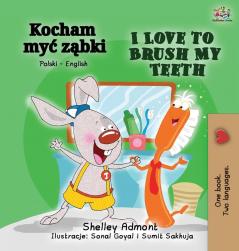 I Love to Brush My Teeth (Polish English Bilingual Book) (Polish English Bilingual Collection)