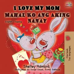 I Love My Mom (English Tagalog Bilingual Book) (English Tagalog Bedtime Collection)