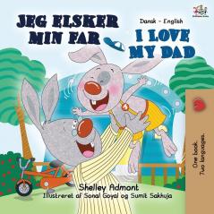 I Love My Dad: Danish English Bilingual Edition (Danish English Bilingual Collection)