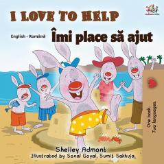 I Love to Help (English Romanian Bilingual Book) (English Romanian Bilingual Collection)