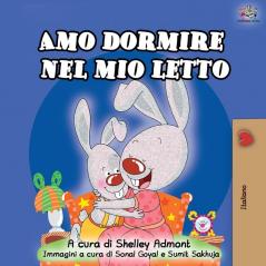 Amo dormire nel mio letto: I Love to Sleep in My Own Bed - Italian Edition (Italian Bedtime Collection)