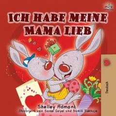 Ich habe meine Mama lieb: I Love My Mom - German Edition (German Bedtime Collection)