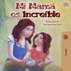 My Mom is Awesome: Spanish Edition (Spanish Bedtime Collection)