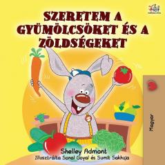 I Love to Eat Fruits and Vegetables (Hungarian Edition) (Hungarian Bedtime Collection)