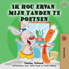 Ik hou ervan mijn tanden te poetsen: I Love to Brush My Teeth - Dutch Edition (Dutch Bedtime Collection)