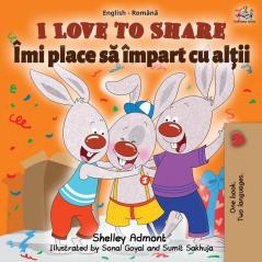 I Love to Share (English Romanian Bilingual Book) (English Romanian Bilingual Collection)