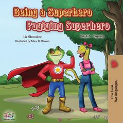 Being a Superhero Pagiging Superhero: English Tagalog Bilingual Book (English Tagalog Bilingual Collection)