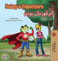 Being a Superhero (English Farsi Bilingual Book - Persian) (English Farsi Bilingual Collection)