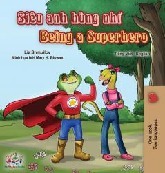 Being a Superhero (Vietnamese English Bilingual Book) (Vietnamese English Bilingual Collection)