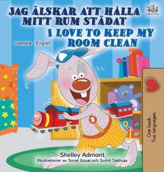 I Love to Keep My Room Clean (Swedish English Bilingual Book) (Swedish English Bilingual Collection)