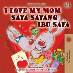 I Love My Mom (English Malay Bilingual Book) (English Malay Bilingual Collection)