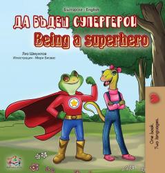 Being a Superhero (Bulgarian English Bilingual Book) (Bulgarian English Bilingual Collection)