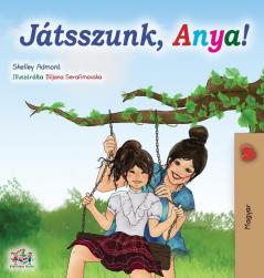 Let's play Mom! (Hungarian Edition) (Hungarian Bedtime Collection)