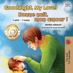 Goodnight My Love! Bonne nuit mon amour: English French Bilingual Book (English French Bilingual Collection)