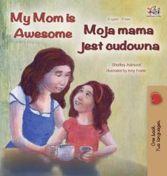 My Mom is Awesome (English Polish Bilingual Book) (English Polish Bilingual Collection)