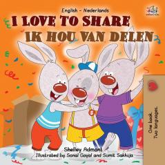 I Love to Share Ik hou van delen: English Dutch Bilingual Book (English Dutch Bilingual Collection)