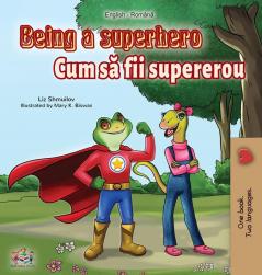 Being a Superhero (English Romanian Bilingual Book) (English Romanian Bilingual Collection)