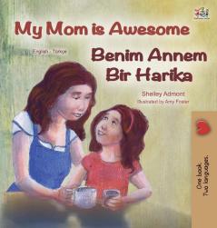 My Mom is Awesome (English Turkish Bilingual Book) (English Turkish Bilingual Collection)