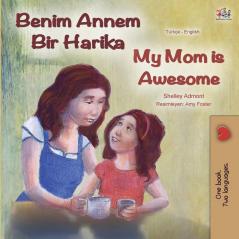 My Mom is Awesome (Turkish English Bilingual Book) (Turkish English Bilingual Collection)