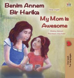 My Mom is Awesome (Turkish English Bilingual Book) (Turkish English Bilingual Collection)