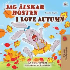 I Love Autumn (Swedish English Bilingual Book for Children) (Swedish English Bilingual Collection)