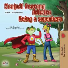 Being a Superhero (Malay English Bilingual Book for Kids) (Malay English Bilingual Collection)