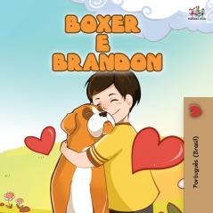 Boxer and Brandon (Brazilian Portuguese Book for Kids): Boxer e Brandon