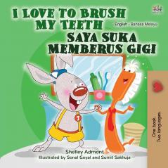 I Love to Brush My Teeth (English Malay Bilingual Book for Kids) (English Malay Bilingual Collection)