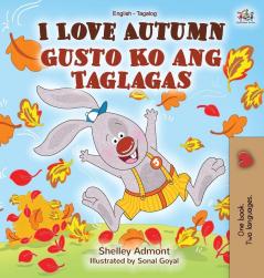 I Love Autumn (English Tagalog Bilingual Book for Kids) (English Tagalog Bilingual Collection)