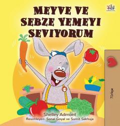 I Love to Eat Fruits and Vegetables (Turkish Book for Kids) (Turkish Bedtime Collection)