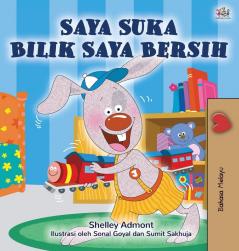 I Love to Keep My Room Clean (Malay Children's Book) (Malay Bedtime Collection)