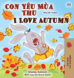 I Love Autumn (Vietnamese English Bilingual Book for Kids) (Vietnamese English Bilingual Collection)