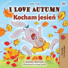 I Love Autumn (English Polish Bilingual Book for Children)